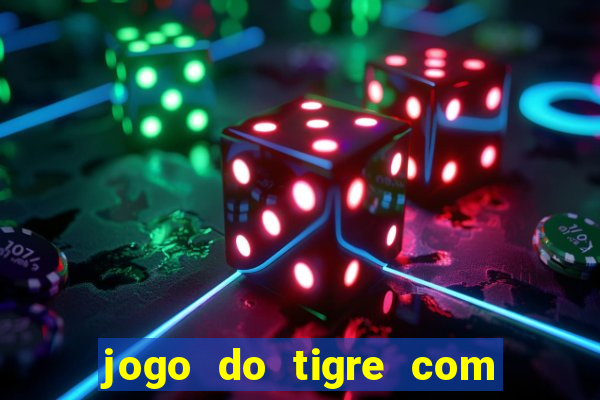 jogo do tigre com 5 reais